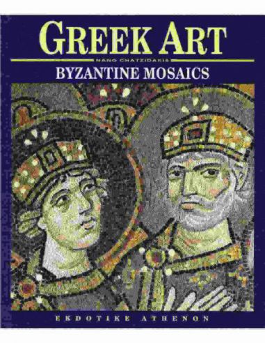 Greek Art - Byzantine Mosaics Greek Art - Byzantine Mosaics